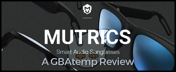 Official Review: Mutrics Smart Audio Sunglasses - GBATEMP